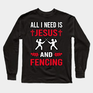 I Need Jesus And Fencing Fencer Long Sleeve T-Shirt